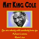 You Are Nobody Until Somebody Loves You and More from Nat King Cole专辑