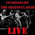FM Broadcast: Grateful Dead Live