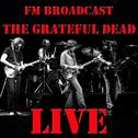 FM Broadcast: Grateful Dead Live专辑