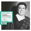 DONIZETTI, G.: Lucia di Lammermoor [Opera] (Bastianini, Scotto, Di Stefano, Vinco, Malagù, Milan La 专辑