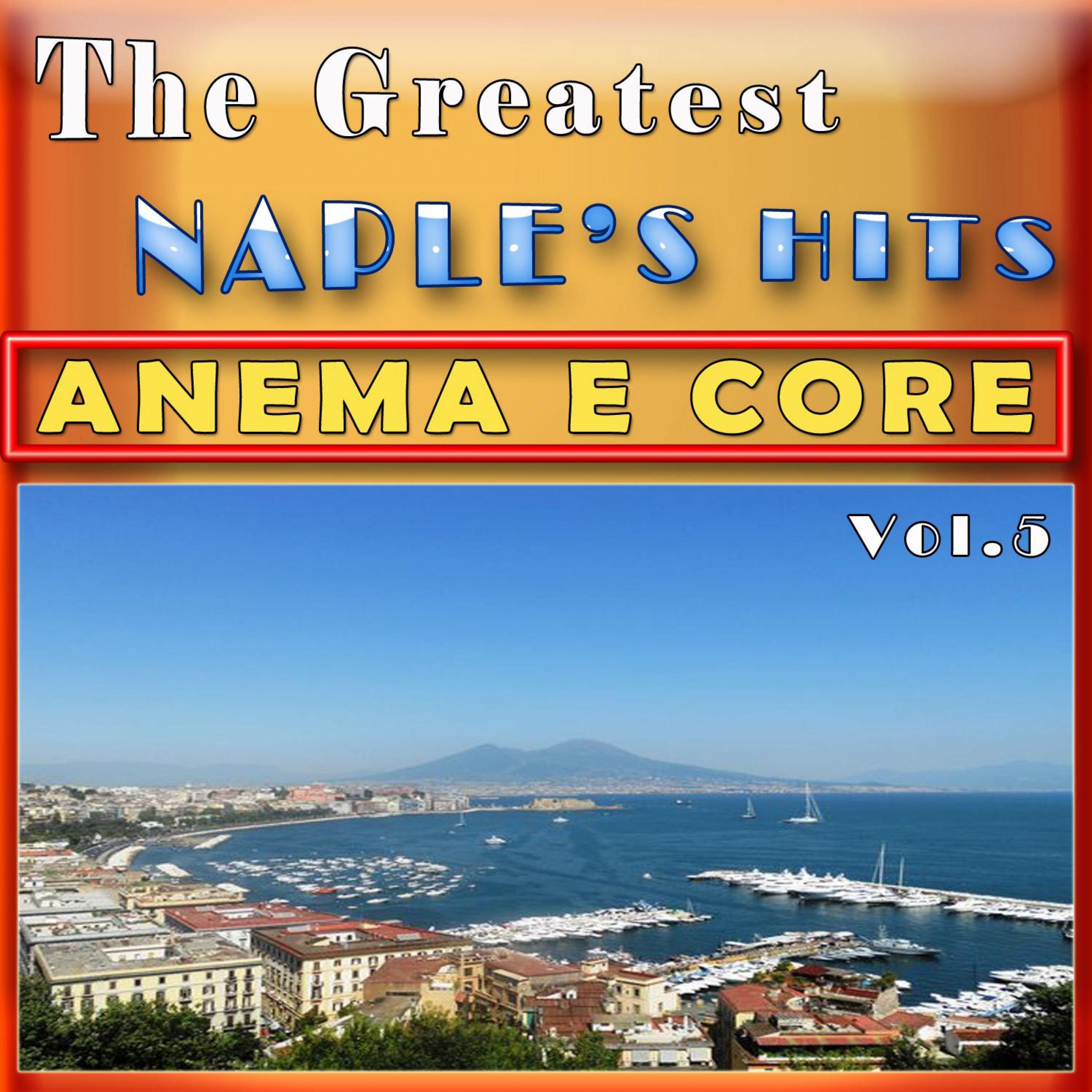 The Greatest Naple's Hits, Vol. 5 - Anema E Core