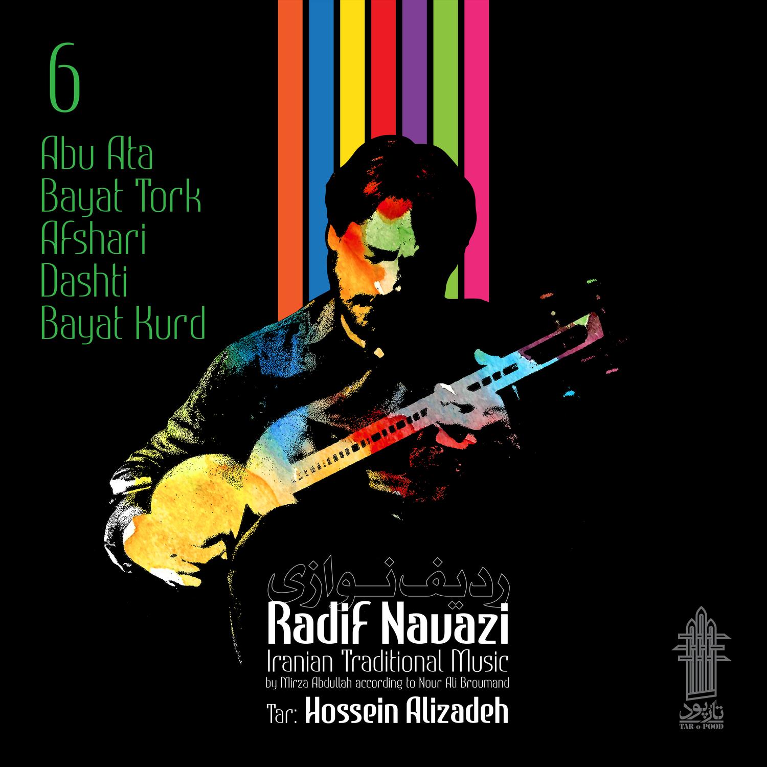 Radif Navazi: Abu Ata, Bayat Tork, Afshari, Dashti, Bayat Kurd