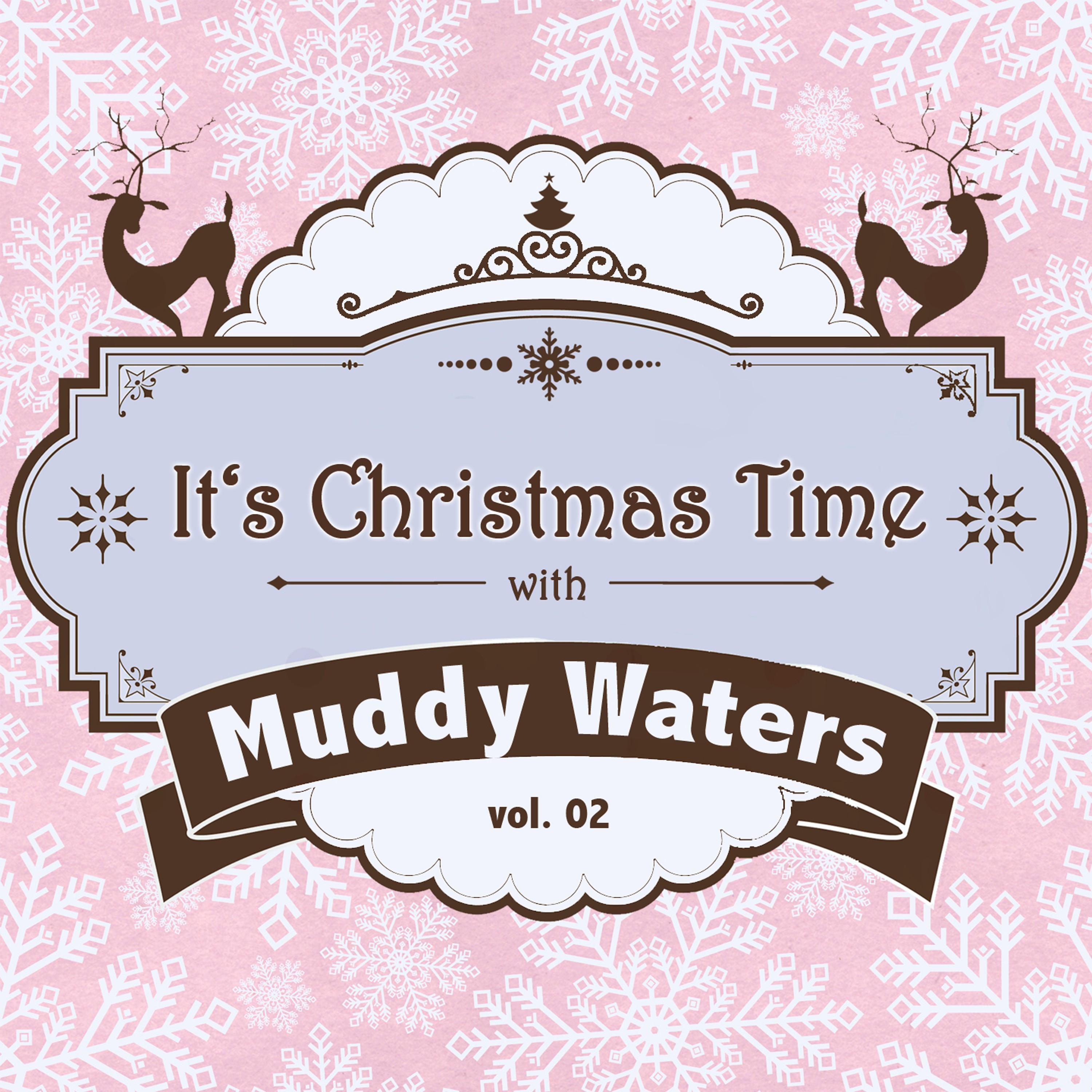 It's Christmas Time with Muddy Waters, Vol. 02