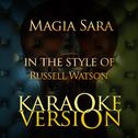 Magia Sara (In the Style of Russell Watson) [Karaoke Version] - Single专辑