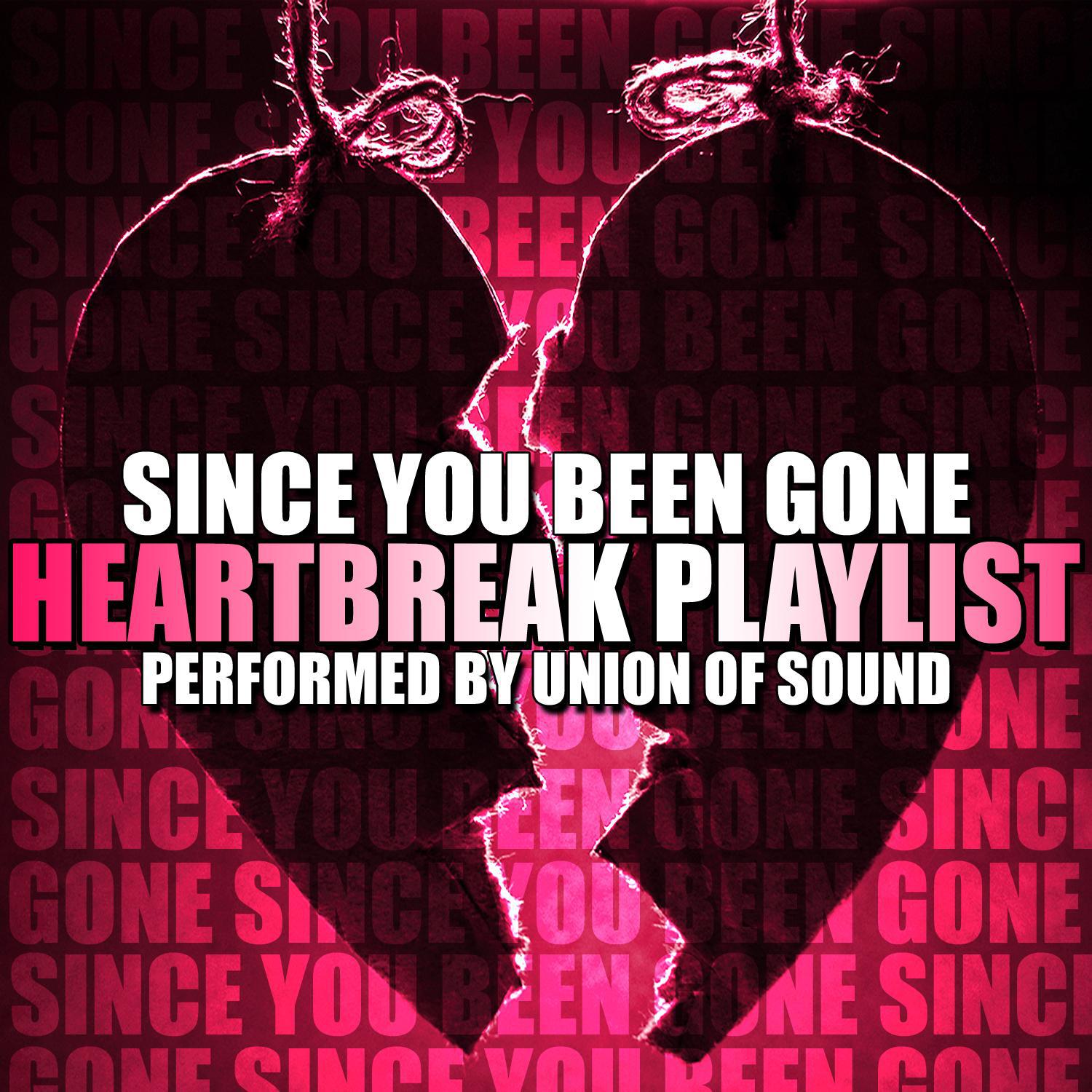 Since You Been Gone: Heartbreak Playlist专辑