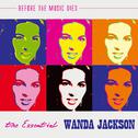 The Essential Wanda Jackson: Before The Music Died