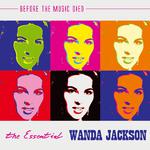 The Essential Wanda Jackson: Before The Music Died专辑