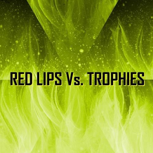 Red Lips vs. Trophies [RedStepx11 Remake & Mashup]专辑