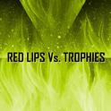 Red Lips vs. Trophies [RedStepx11 Remake & Mashup]专辑