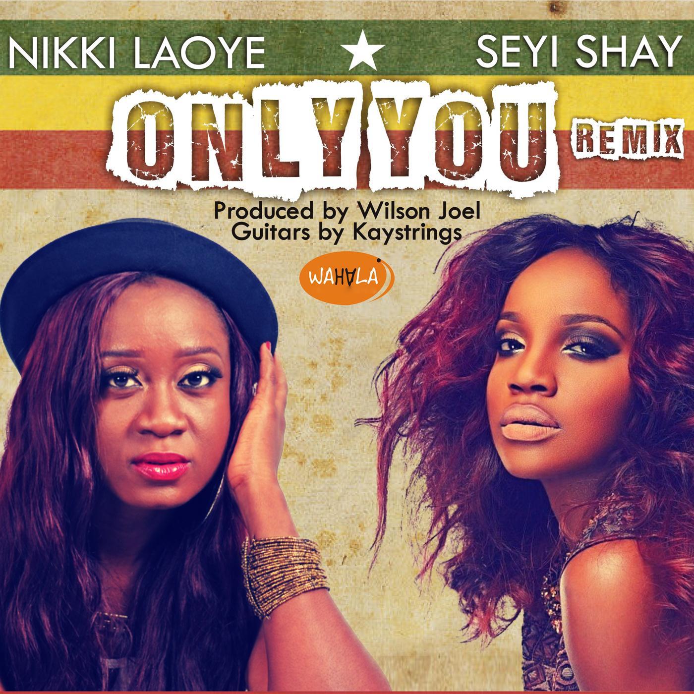 Nikki Laoye - Only You (Remix)