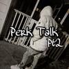 Lil Nell - Perk Talk Pt 2