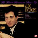 The French Romantic Piano Of Aldo Ciccolini (Digitally Remastered)专辑