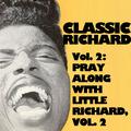 Classic Richard, Vol. 2: Pray Along with Little Richard, Vol. 2