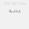 Naudikah - See My Pain