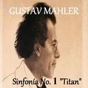 Gustav Mahler - Sinfonía No. 1 "Titan"专辑