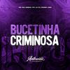 Gsena - Bucetinha Criminosa