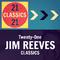 Twenty-One Jim Reeves Classics专辑