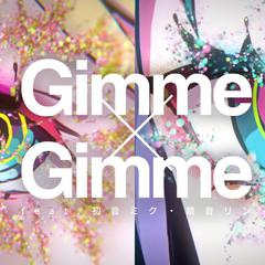 Gimme×Gimme