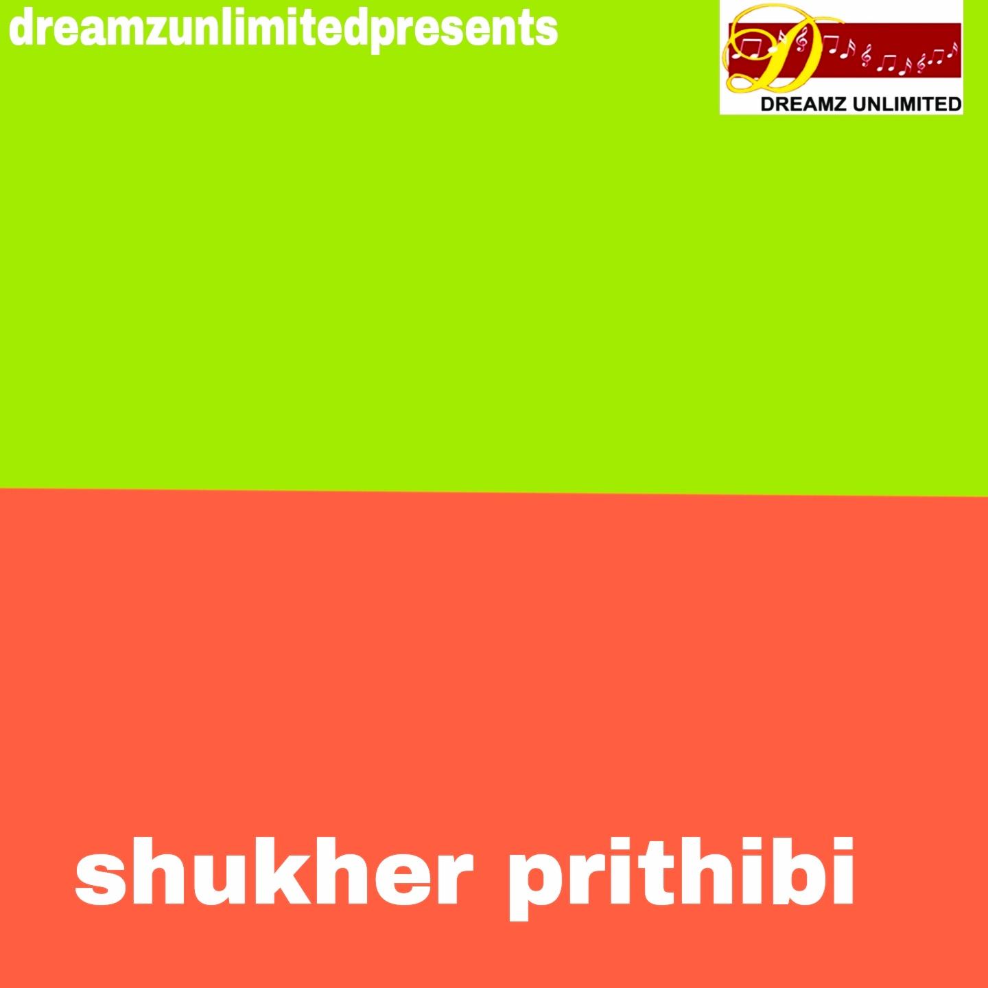 SHUKHER PRITHIBI