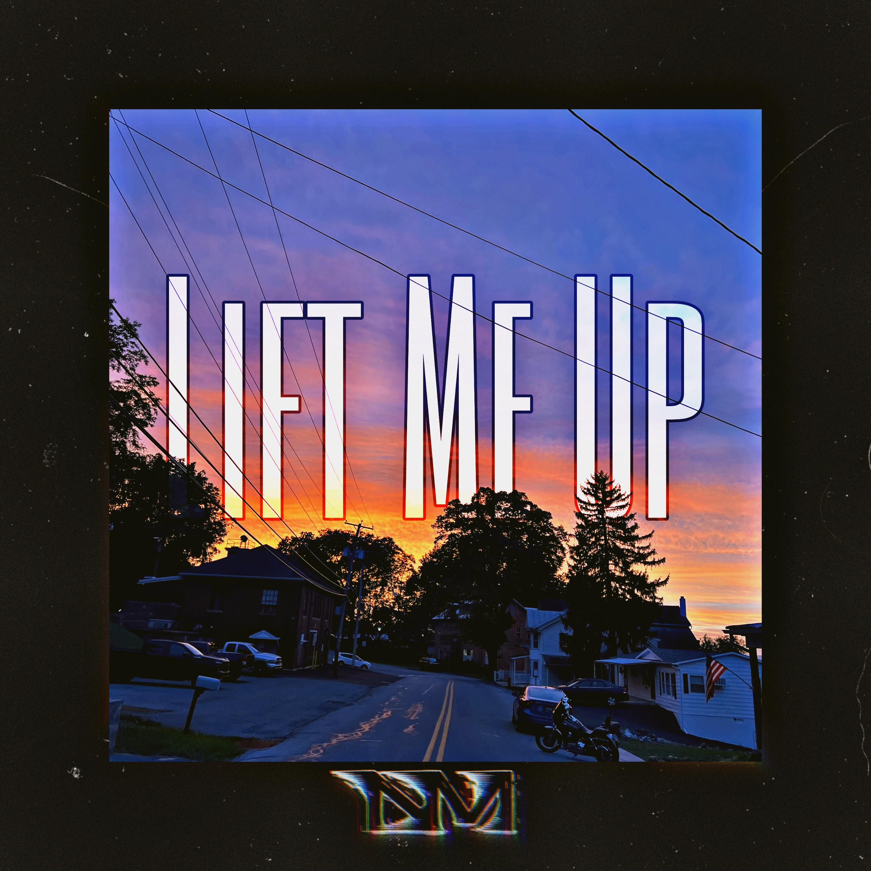 NM - Lift Me Up