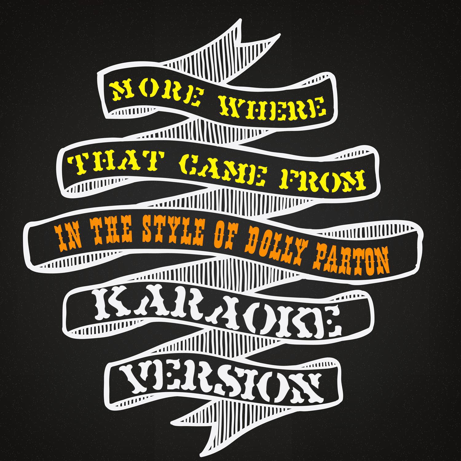 More Where That Came From (In the Style of Dolly Parton) [Karaoke Version] - Single专辑