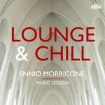 Lounge and Chill - Ennio Morricone - Music Session专辑