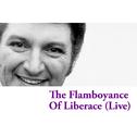 The Flamboyance of Liberace (Live)专辑