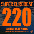 SUPER EUROBEAT VOL.220 ANNIVERSARY HITS