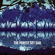 The forest set sail