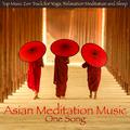 Asian Meditation Music One Song – Top Music Zen Track for Yoga, Relaxation Meditation and Sleep