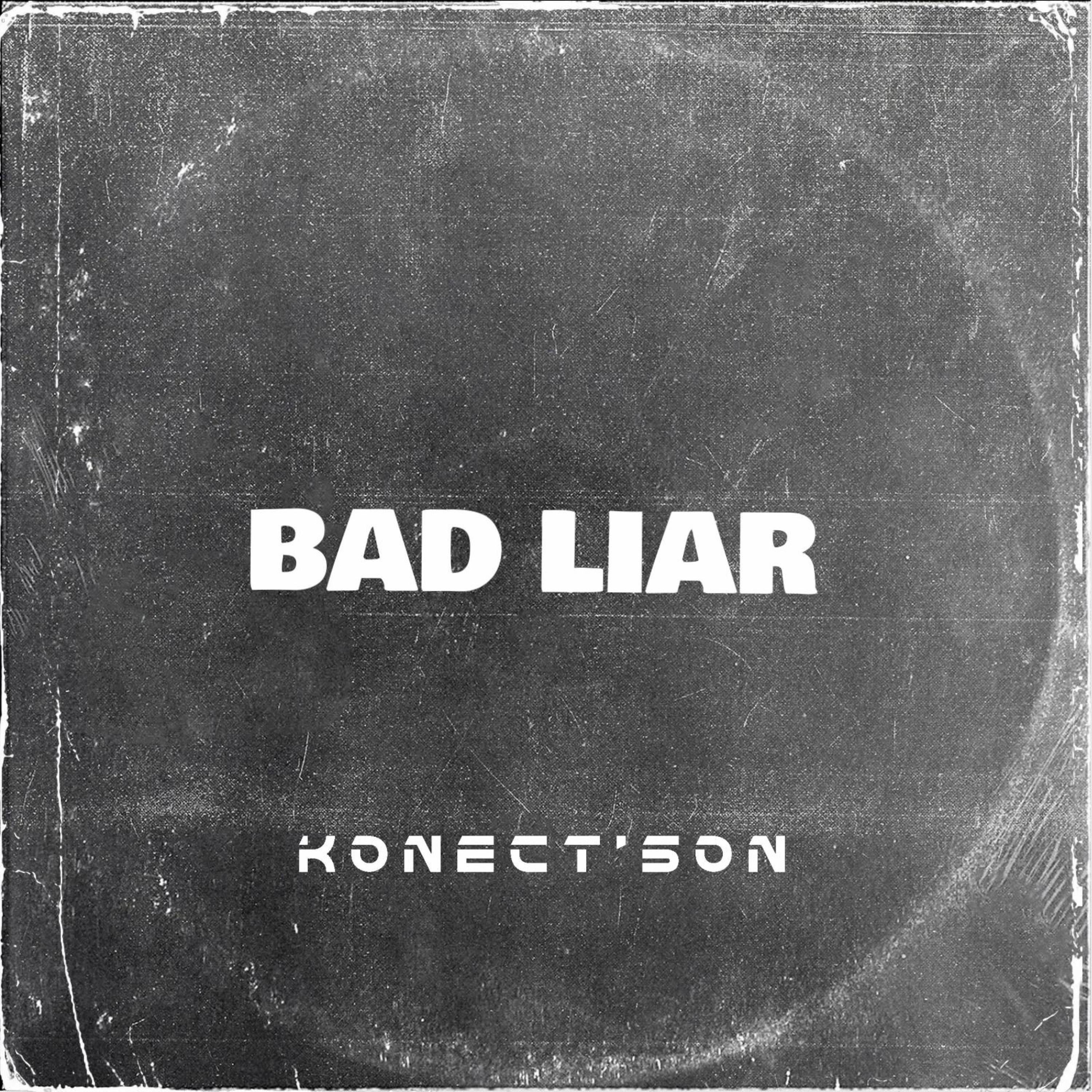 BAD LIAR