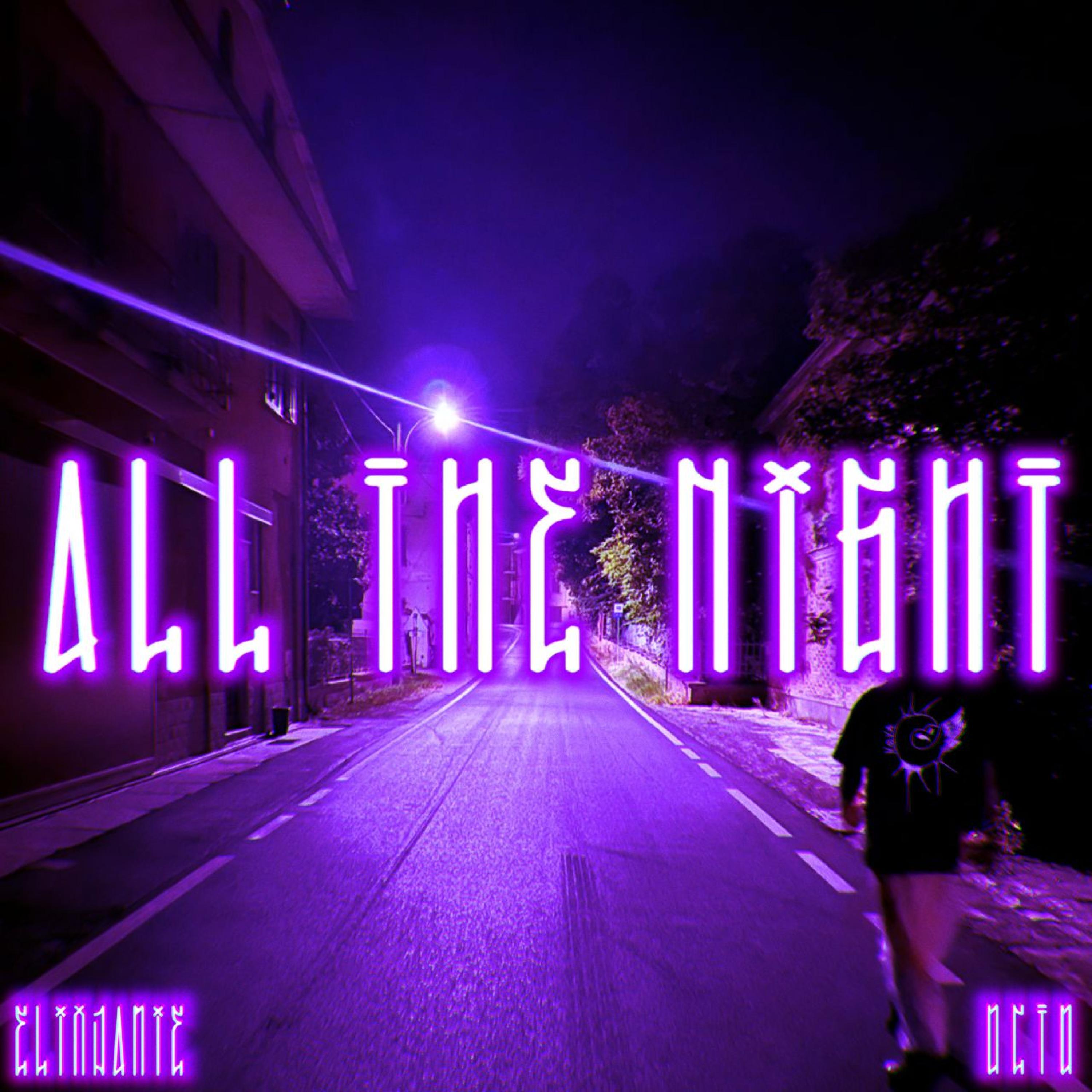 Elixjamie - All The Night (feat. Octo)