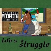 Life's a struggle （Cover）