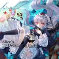 Alice‘s  Dream Tea Party