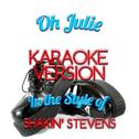 Oh Julie (In the Style of Shakin' Stevens) [Karaoke Version] - Single专辑