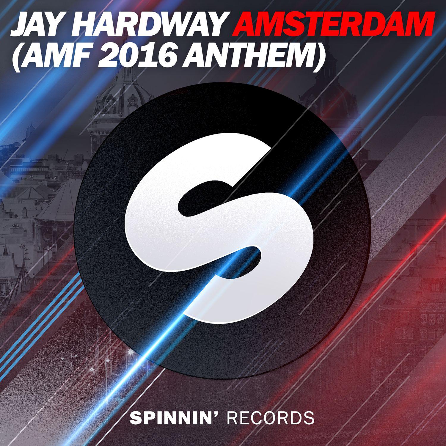 Jay Hardway - Amsterdam (AMF 2016 Anthem)