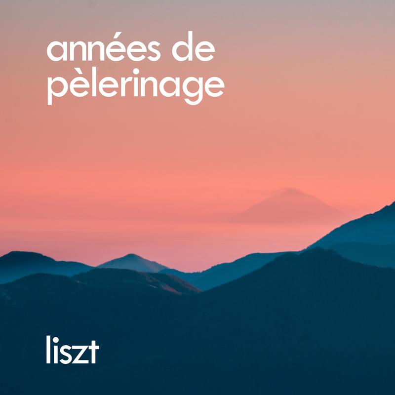 Liszt: Années de pèlerinage