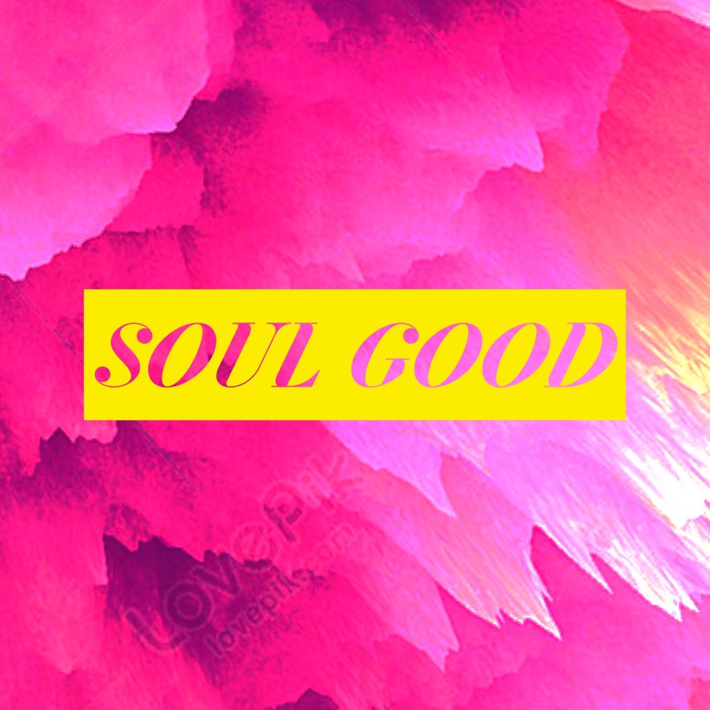 SOUL GOOD
