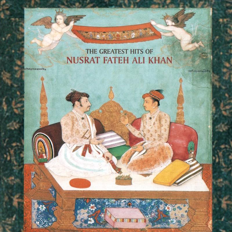 The Greatest Hits Of Nusrat Fateh Ali Khan