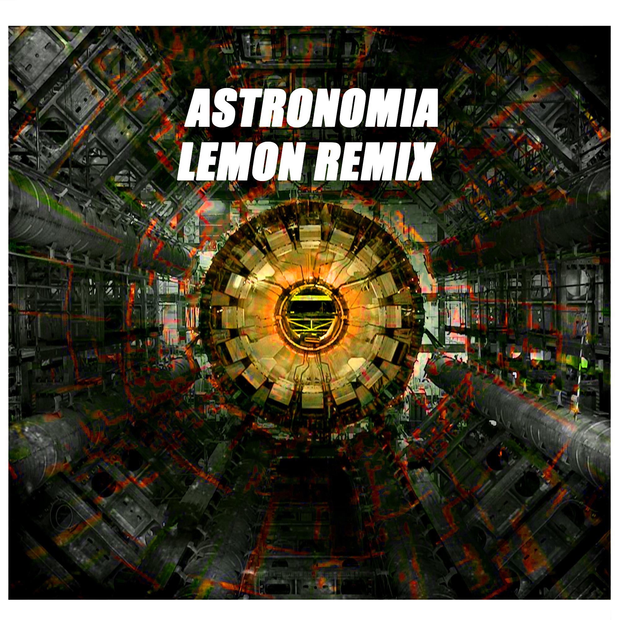 Vicetone-Astronomia (Lemon's Big Room Bootleg)(Lemon remix)