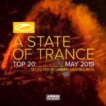 A State Of Trance Top 20 - May 2019 (Selected by Armin van Buuren)专辑