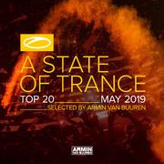 A State Of Trance Top 20 - May 2019 (Selected by Armin van Buuren)