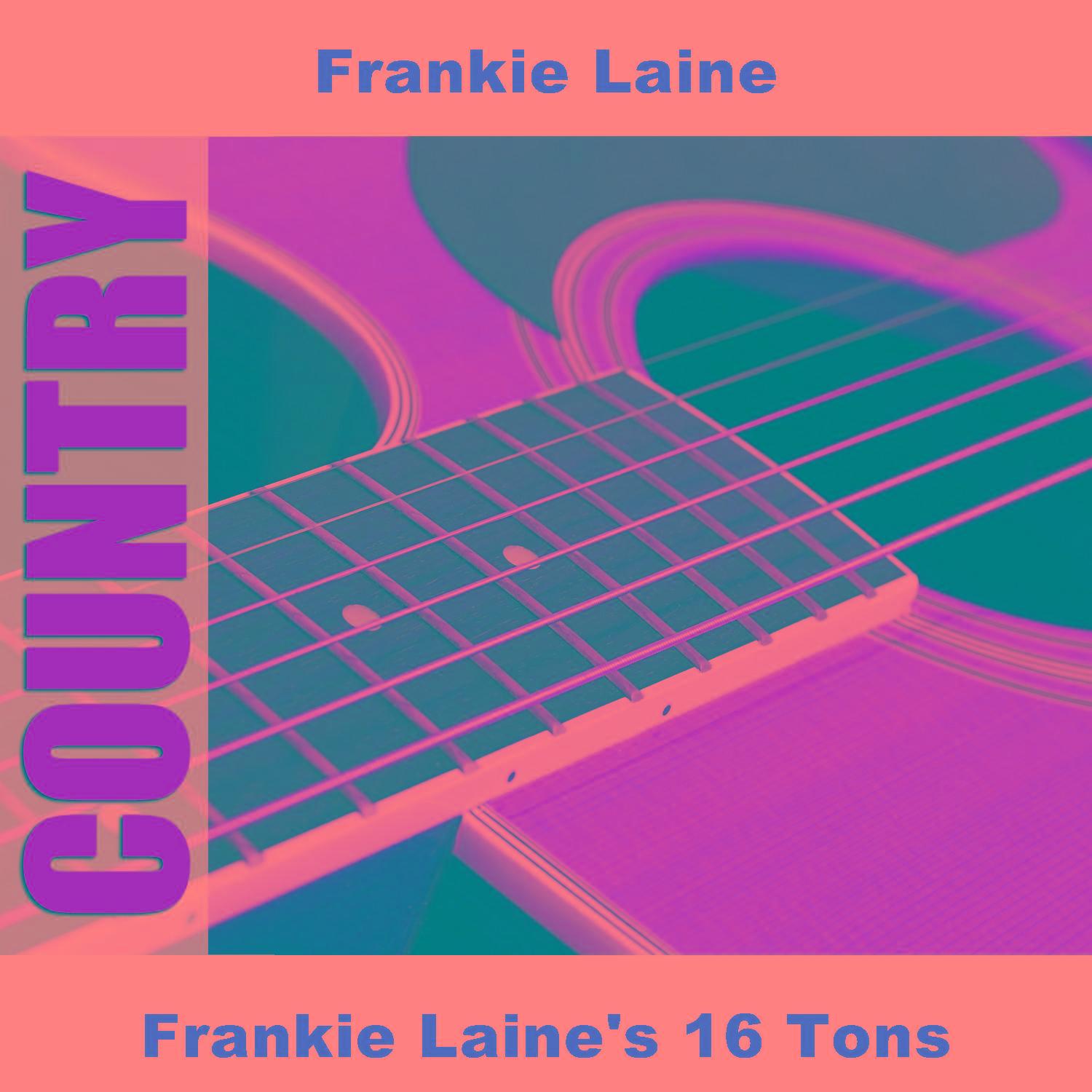 Frankie Laine's 16 Tons