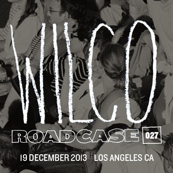 Roadcase 027 - 2013-12-19  Los Angeles, CA