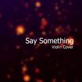 Say Something