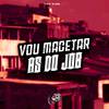 DJ MAIIKY - Vou Macetar as do Job