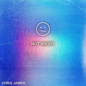 Chris James - Not Angry (unofficial Instrumental) 无和声伴奏 （降5半音）