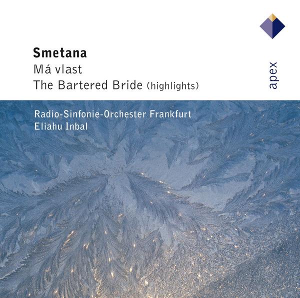 Smetana : Má vlast & The Bartered Bride [Highlights]  -  Apex