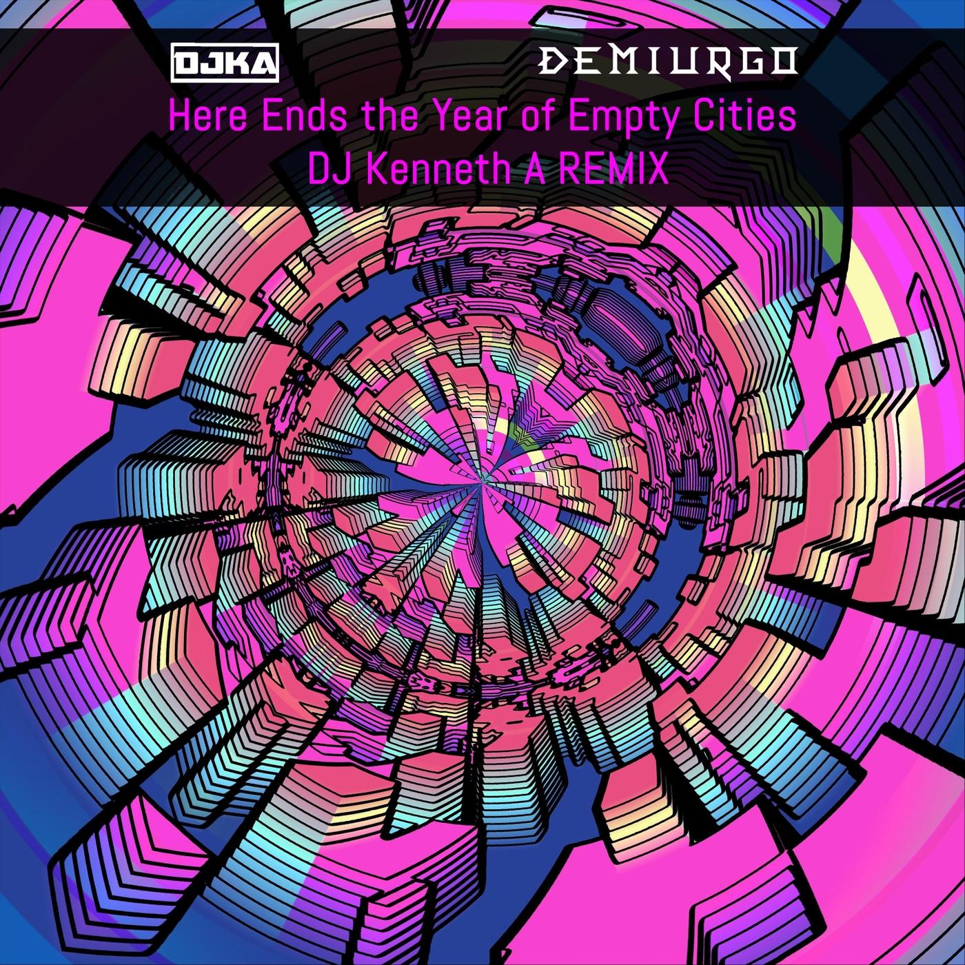 Here Ends the Year of Empty Cities (DJ Kenneth A Remix)