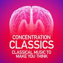 Concentration Classics: Classical Music to Make You Think专辑